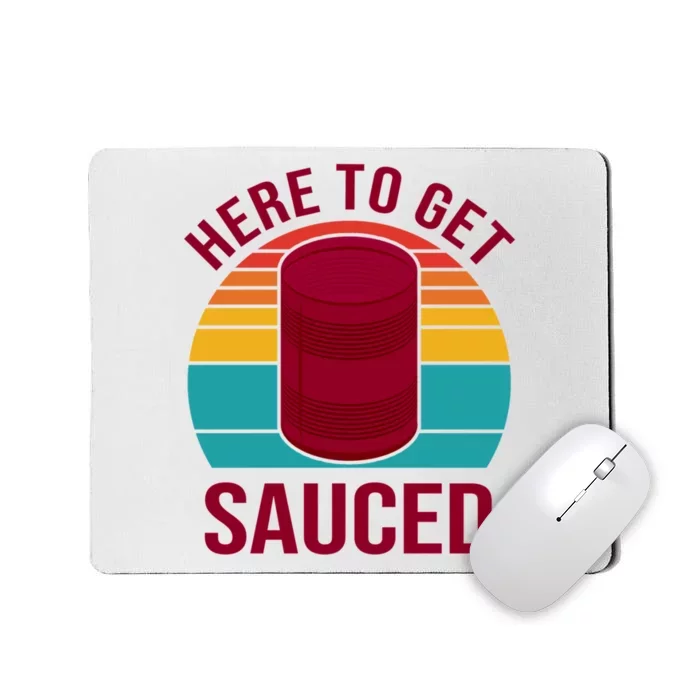 Here To Get Sauced Funny Retro Mousepad