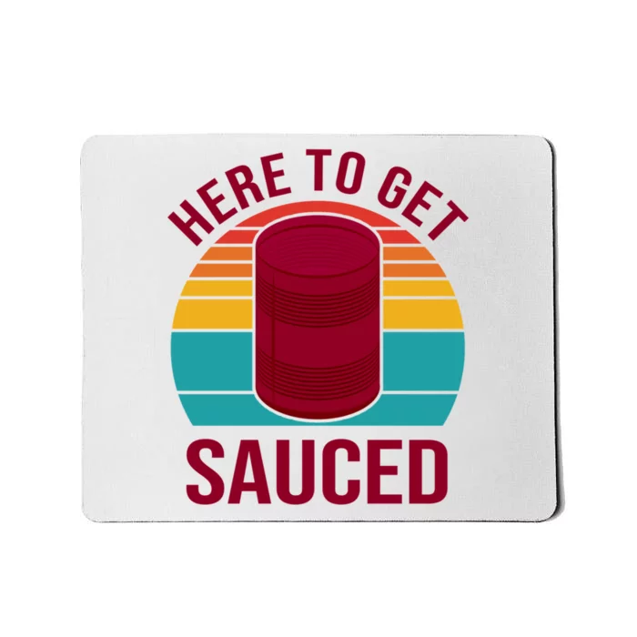 Here To Get Sauced Funny Retro Mousepad