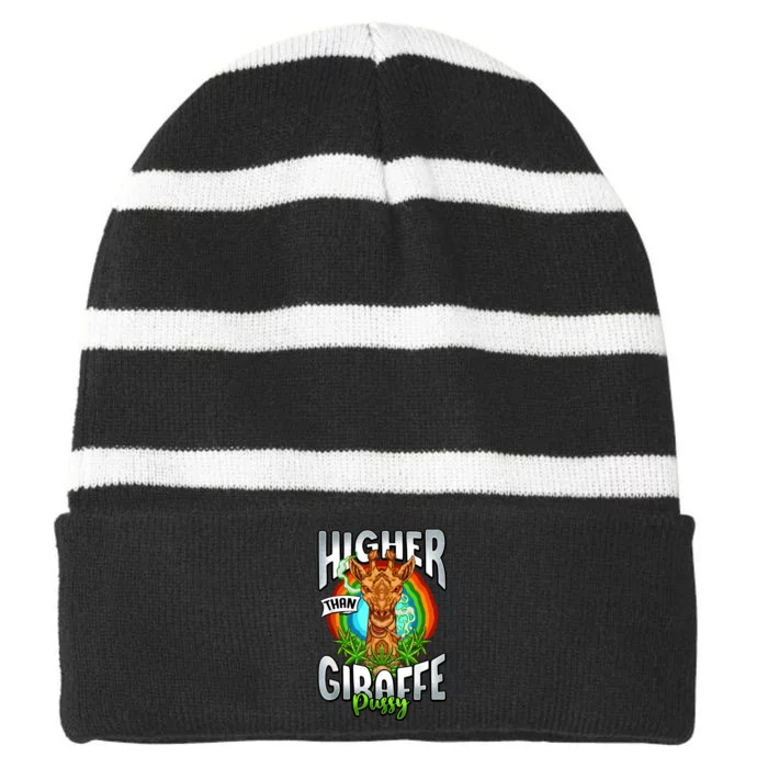 Higher Than Giraffe Pussy Funny Stoner Weed 4 20 Pot Gift Striped Beanie with Solid Band