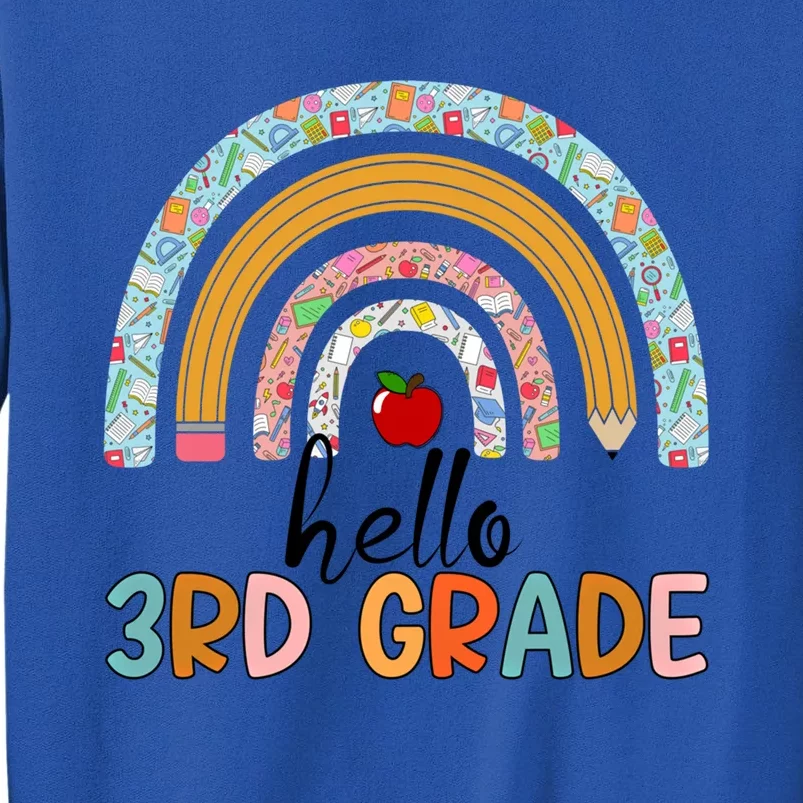 Hello Third Grade Rainbow First Day Of 3Rd Grade Teacher Funny Gift Tall Sweatshirt