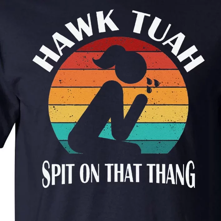 Hawk Tuah Girl Tall T-Shirt