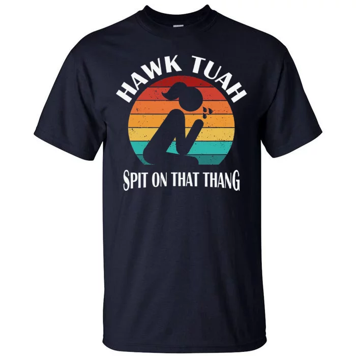 Hawk Tuah Girl Tall T-Shirt