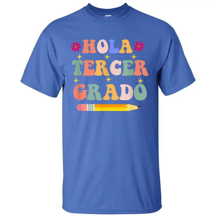 Hola Tercer Grado Third Grade Spanish Teacher Back To School Gift Tall T-Shirt