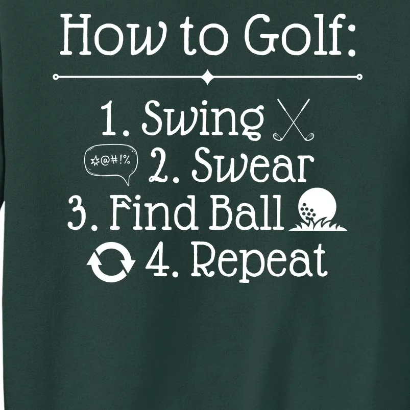 How To Golf Swing Swear Find Ball Repeat Funny Tall Sweatshirt