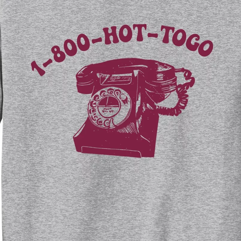 Hot To Go Tall Sweatshirt