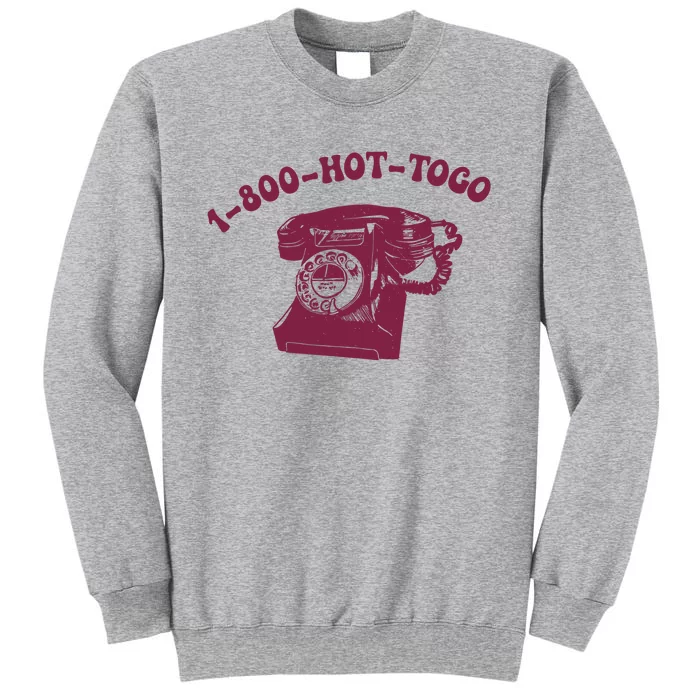 Hot To Go Tall Sweatshirt