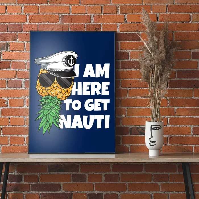 Here To Get Nauti Cruise Boat Upside Down Pineapple Swinger Poster