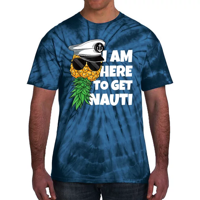 Here To Get Nauti Cruise Boat Upside Down Pineapple Swinger Tie-Dye T-Shirt