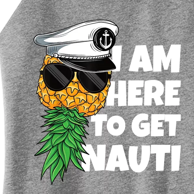 Here To Get Nauti Cruise Boat Upside Down Pineapple Swinger Women’s Perfect Tri Rocker Tank