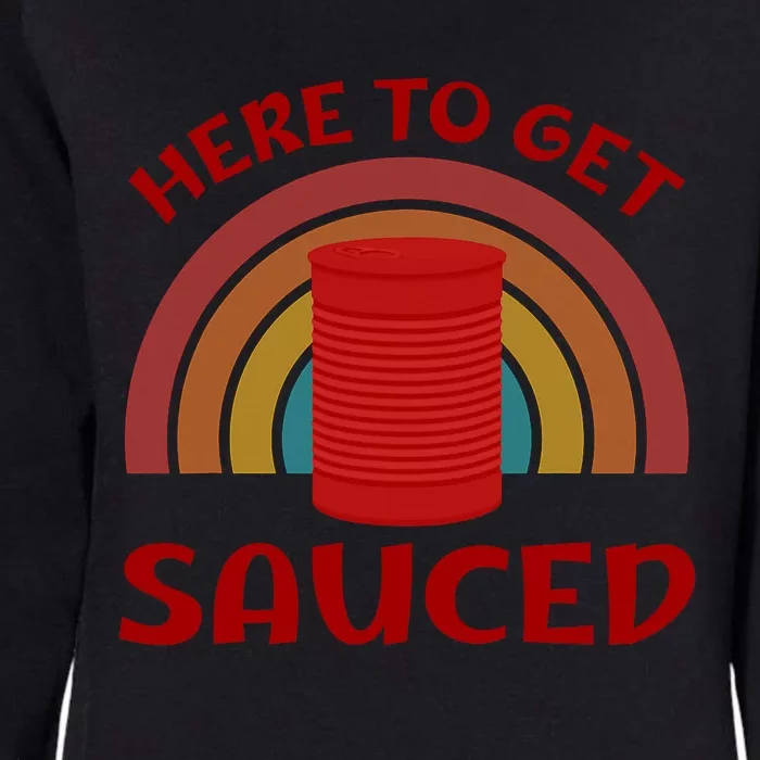 Here To Get Sauced Funny Cranberry Sauce Thanksgiving Food Womens California Wash Sweatshirt