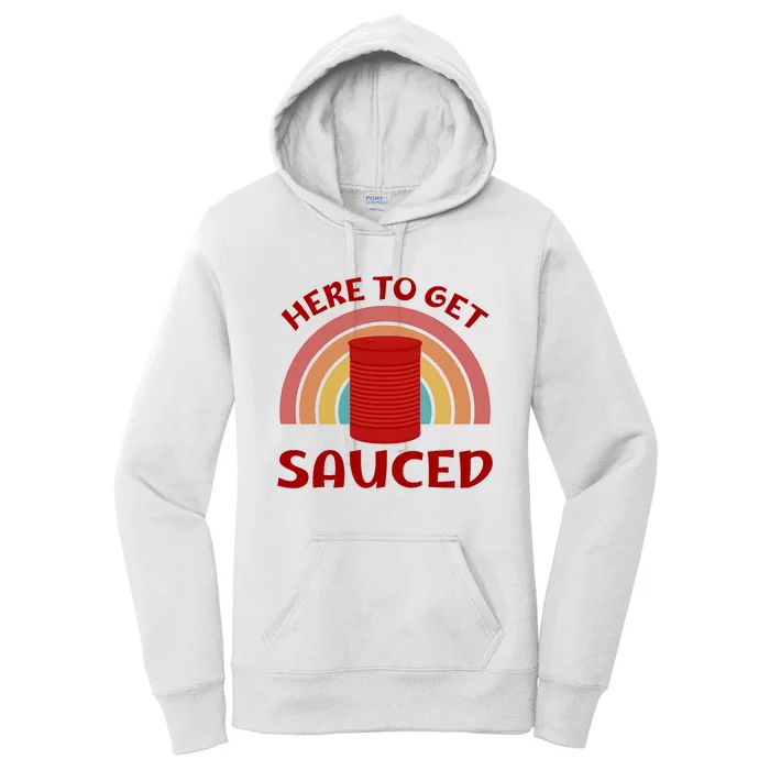 Here To Get Sauced Funny Cranberry Sauce Thanksgiving Food Women's Pullover Hoodie