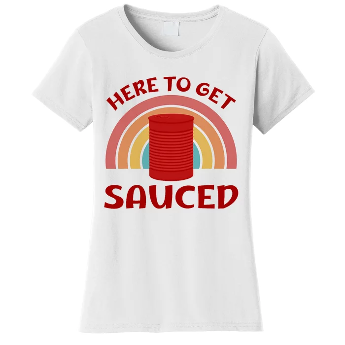 Here To Get Sauced Funny Cranberry Sauce Thanksgiving Food Women's T-Shirt