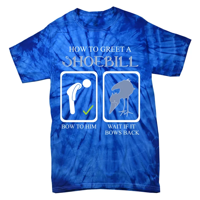 How To Greet A Shoebill Stork African Bird Lover Funny Gift Tie-Dye T-Shirt