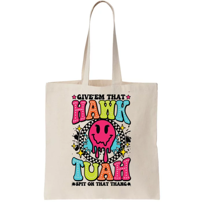 Hawk Tuah GiveEm That Hawk Tuah Spit On That Thang Tote Bag