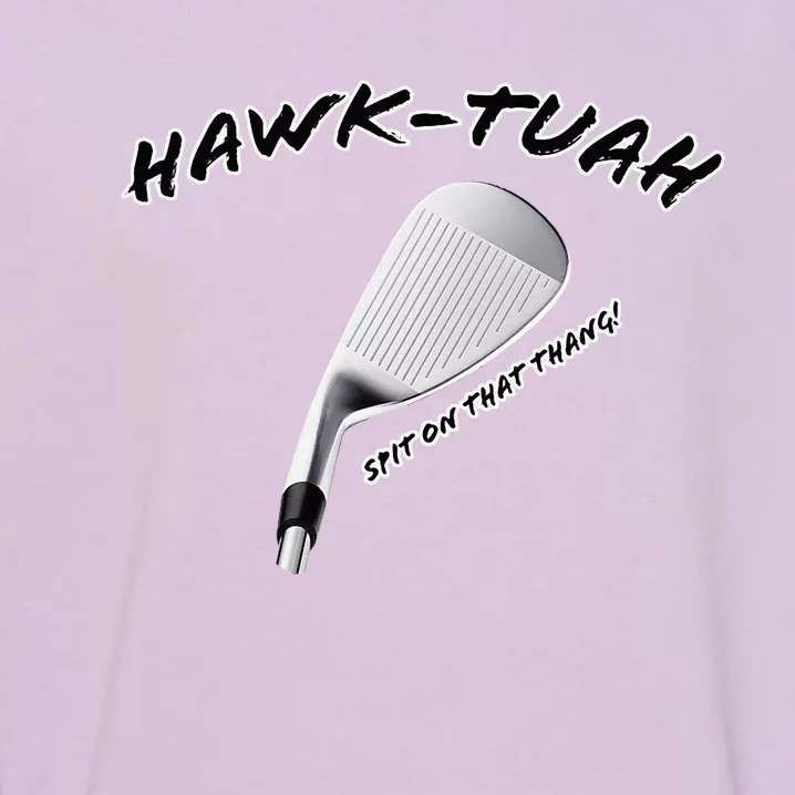 Hawk Tuah Golf Garment-Dyed Sweatshirt