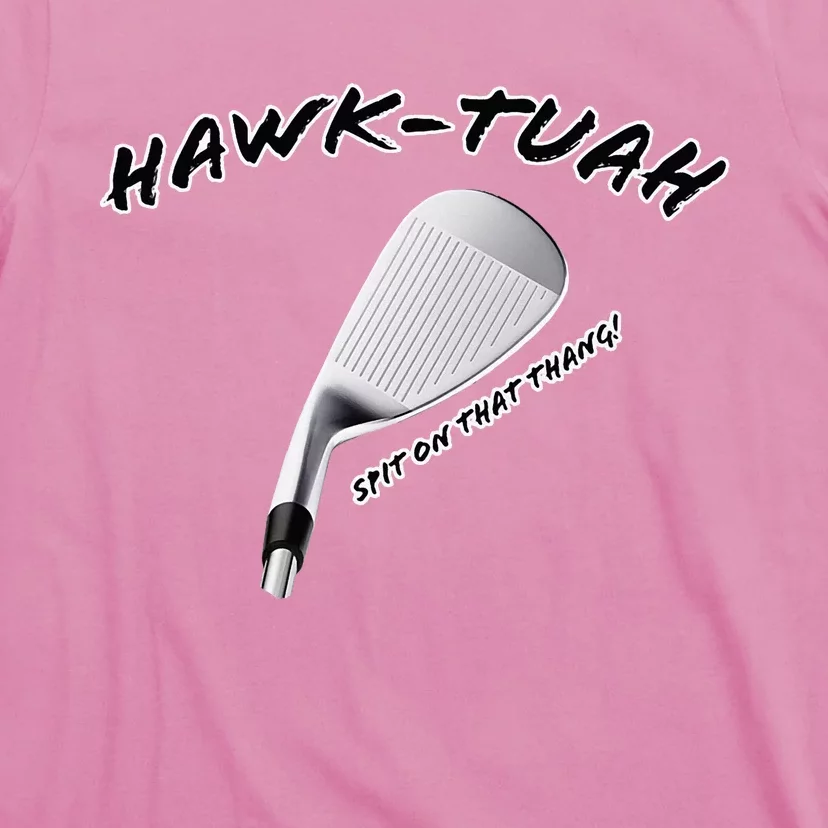 Hawk Tuah Golf T-Shirt