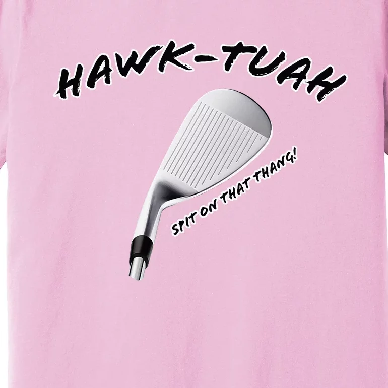 Hawk Tuah Golf Premium T-Shirt