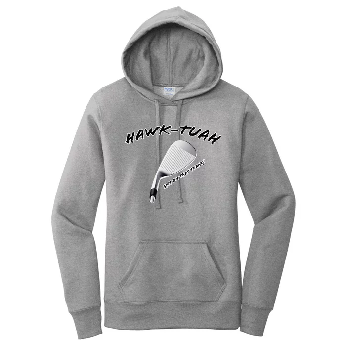 Hawk Tuah Golf Women's Pullover Hoodie