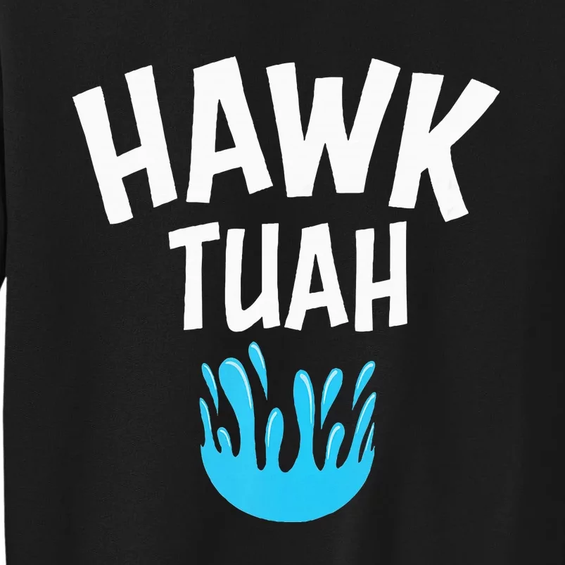 Hawk Tuah Tall Sweatshirt