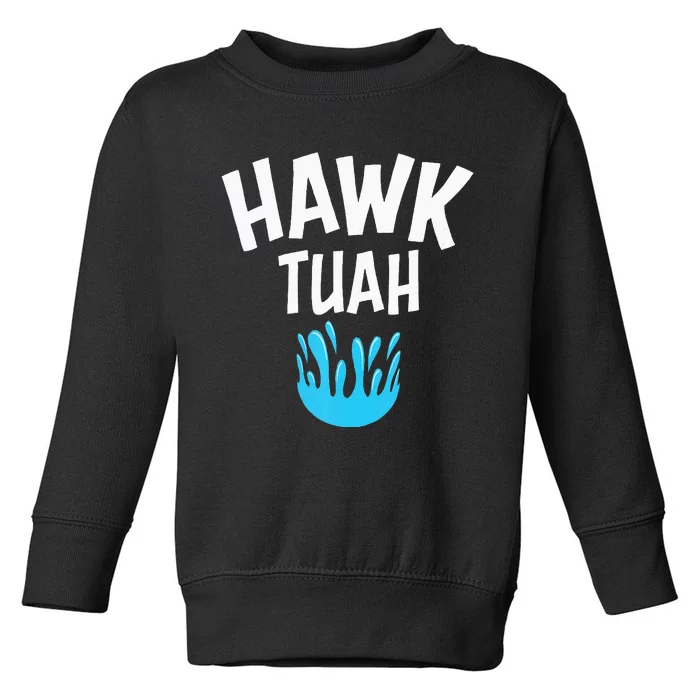 Hawk Tuah Toddler Sweatshirt