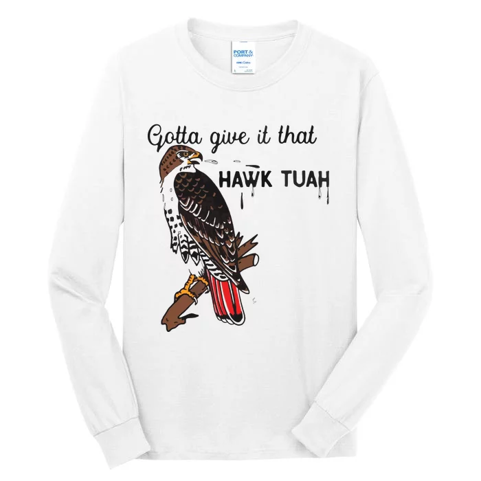 Hawk Tuah Humor Funny Tall Long Sleeve T-Shirt