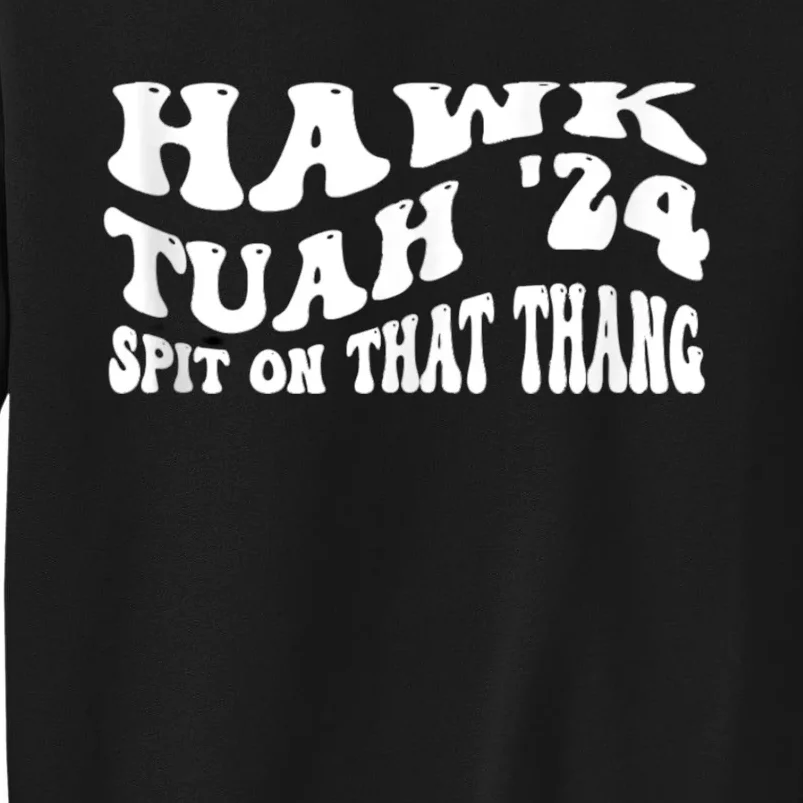 Hawk Tuah Sweatshirt