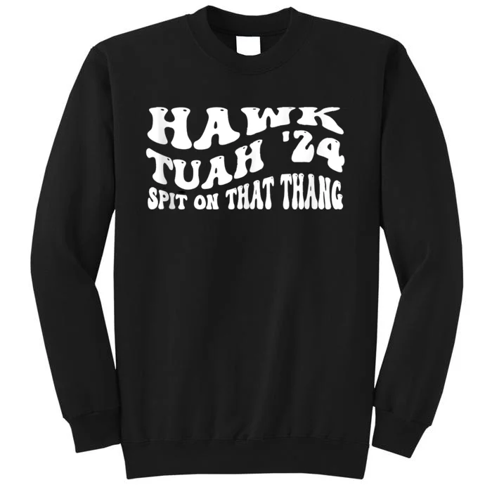 Hawk Tuah Tall Sweatshirt