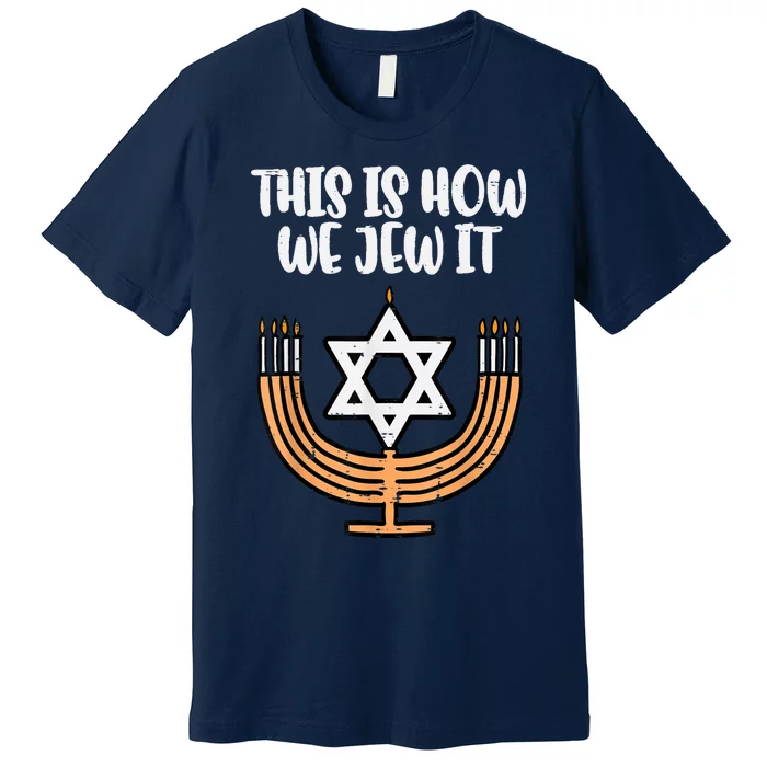 Hanukkah This How We Jew It Chanukah Menorah Kids Women Premium T-Shirt