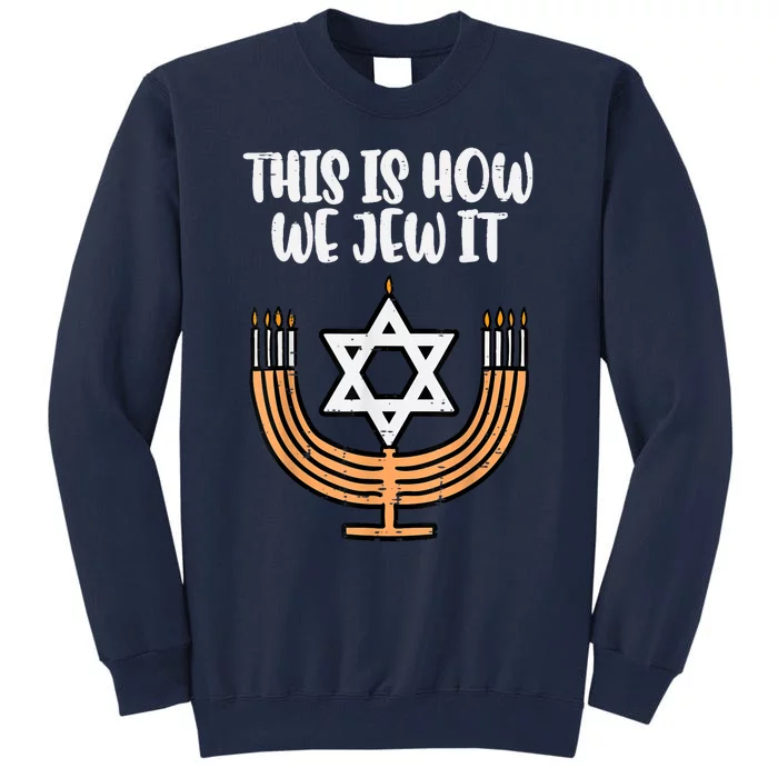 Hanukkah This How We Jew It Chanukah Menorah Kids Women Tall Sweatshirt