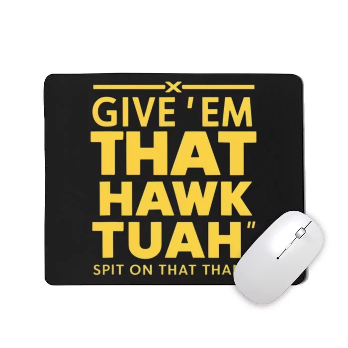 Hawk Tuah Mousepad