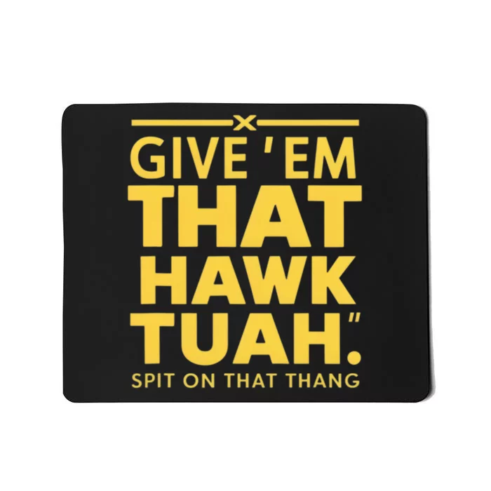 Hawk Tuah Mousepad