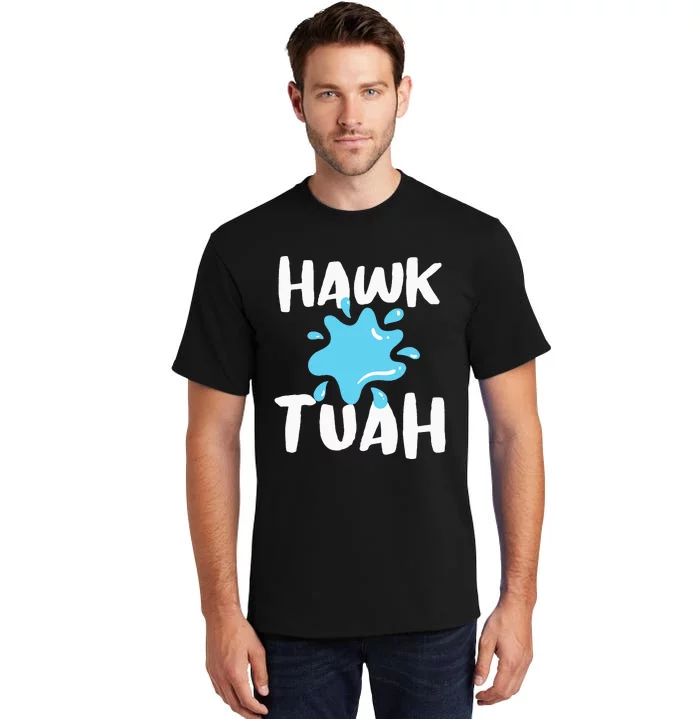 Hawk Tuah Tall T-Shirt