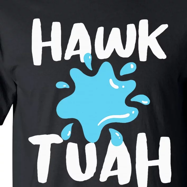 Hawk Tuah Tall T-Shirt