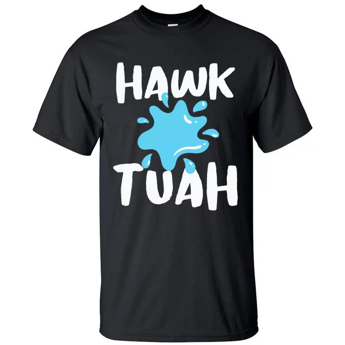 Hawk Tuah Tall T-Shirt