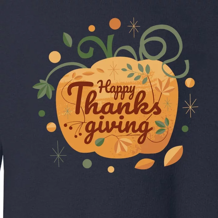 Happy Thanksgiving Holiday Pumpkin Autumn Toddler Sweatshirt