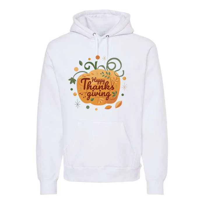 Happy Thanksgiving Holiday Pumpkin Autumn Premium Hoodie