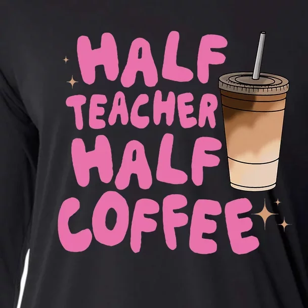 Half Teacher Half Coffee Teacher Cooling Performance Long Sleeve Crew