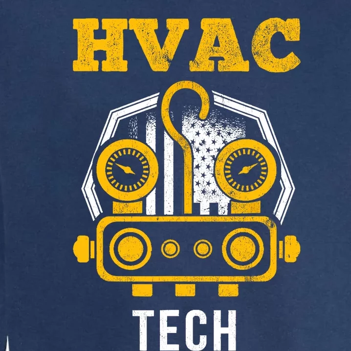 Hvac Tech Hvac Technician Ac Repairman Ac Installer Garment-Dyed Sweatshirt