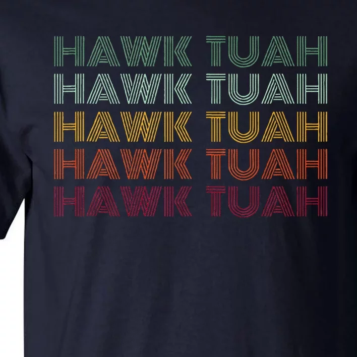 Hawk Tuah Tall T-Shirt