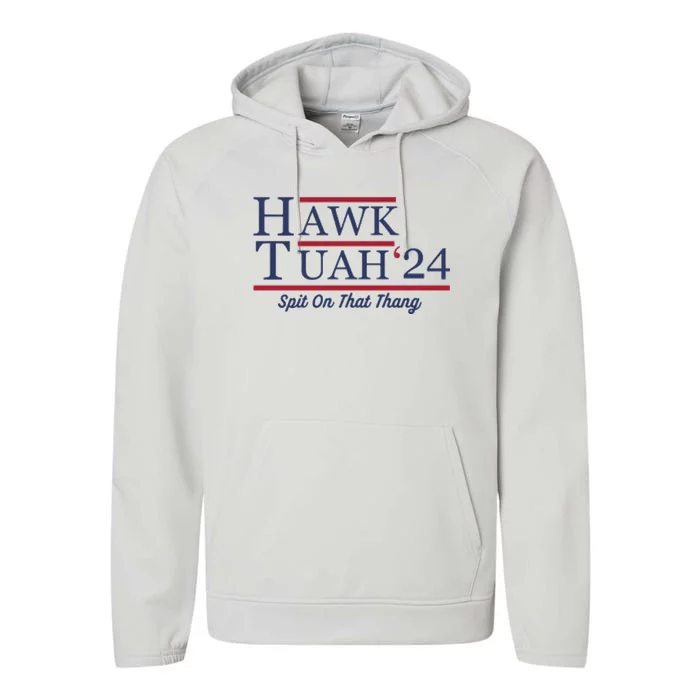 Hawk Tuah Hawk Tuah 2024 Spit On That Thang Performance Fleece Hoodie