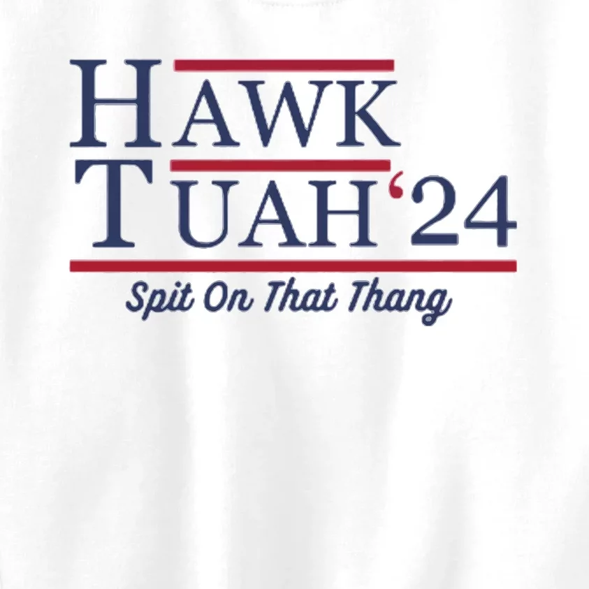 Hawk Tuah Hawk Tuah 2024 Spit On That Thang Kids Sweatshirt