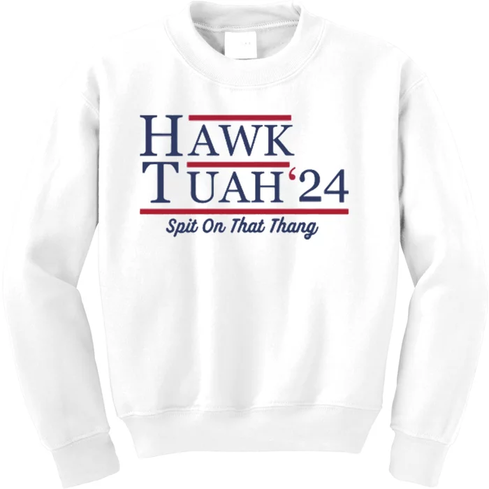 Hawk Tuah Hawk Tuah 2024 Spit On That Thang Kids Sweatshirt