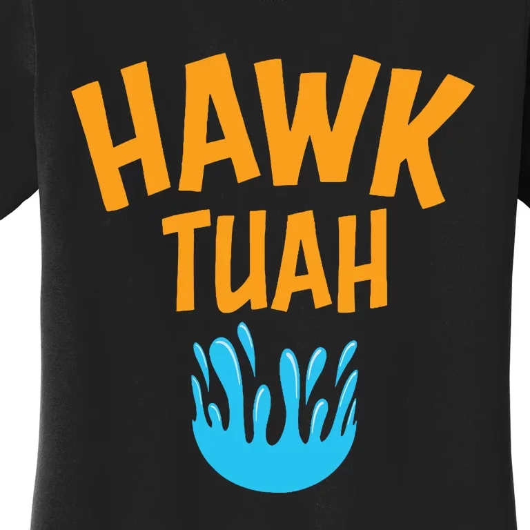 Hawk Tuah Women's T-Shirt