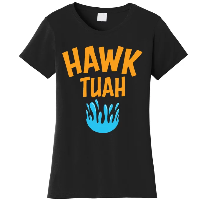 Hawk Tuah Women's T-Shirt