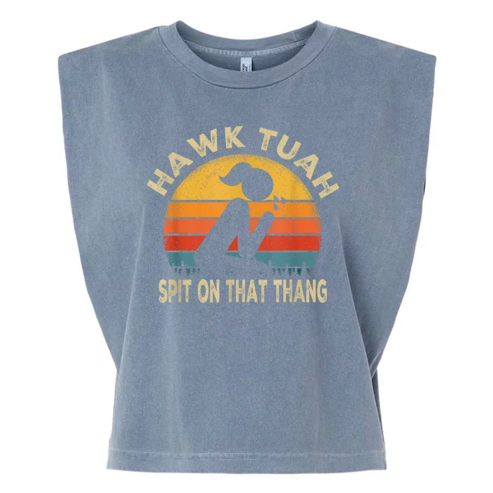 Hawk Tuah Hawk Tuah Spit On That Thang Funny Garment-Dyed Women's Muscle Tee