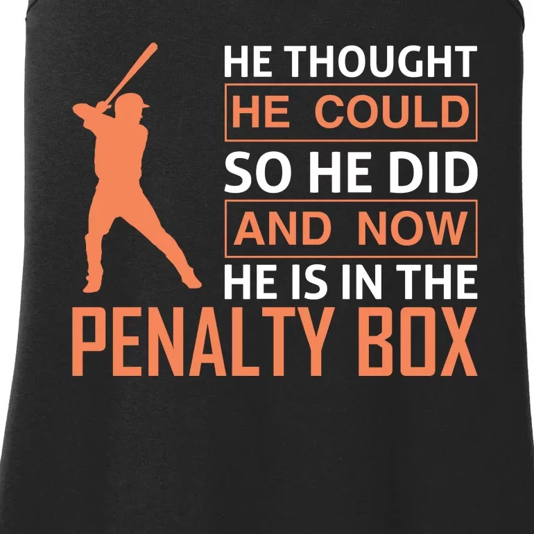 He Tought He Could So He Did And Now He Is In The Penalty Box Ladies Essential Tank