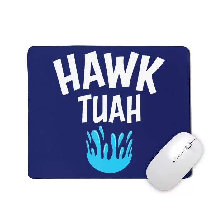 Hawk Tuah Mousepad