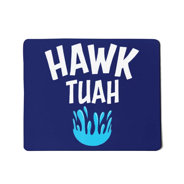 Hawk Tuah Mousepad