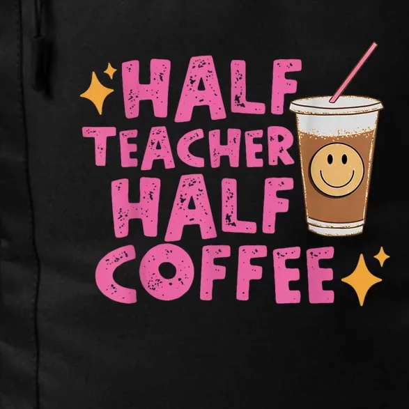 Half Teacher Half Coffee Teacher Coffee Teach Repeat Daily Commute Backpack