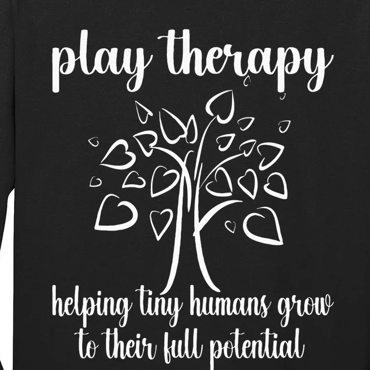 Helping Tiny Humans Play Therapist Play Therapy Tall Long Sleeve T-Shirt